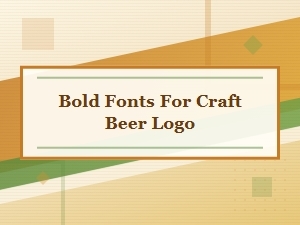Bold Industrial Fonts for Your Craft Beer Logo