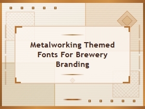 Forging Brand Identity with Metalworking Fonts