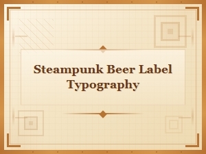 Steampunk Typography for Bold Beer Labels