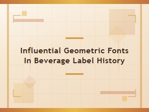 The Geometric Fonts That Shaped Beverage Branding